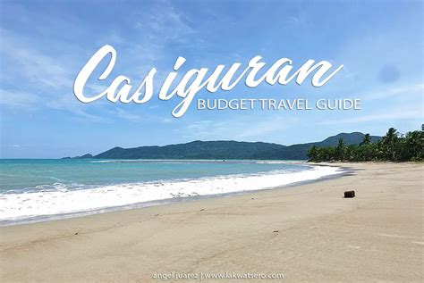Casiguran: Travel Guide to Aurora’s Newest Hotspot .